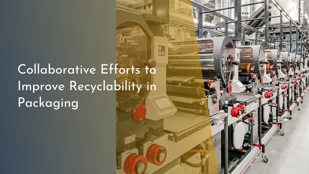 Collaborative Efforts to Improve Recyclability in Packaging