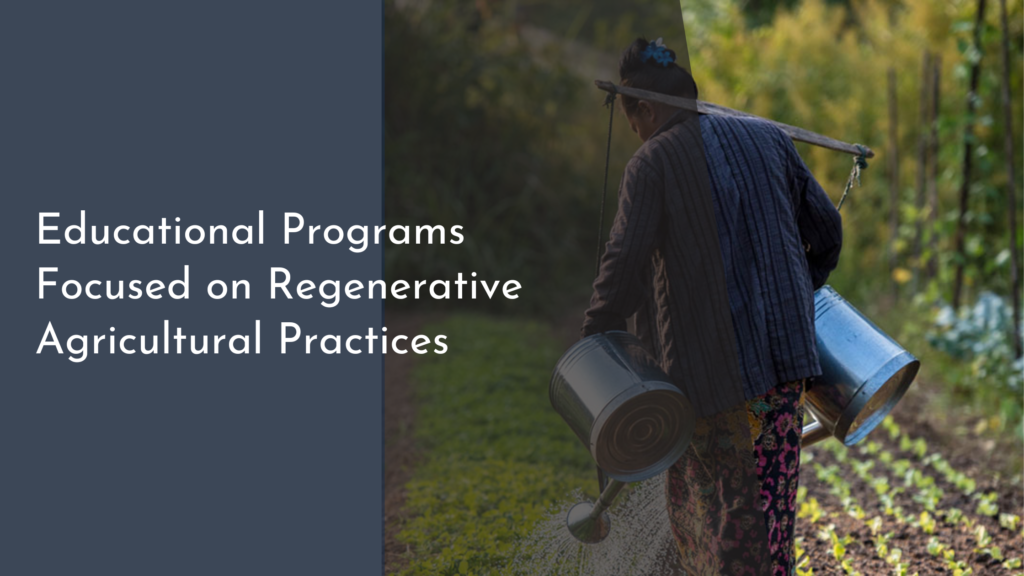 Educational Programs Focused on Regenerative Agricultural Practices