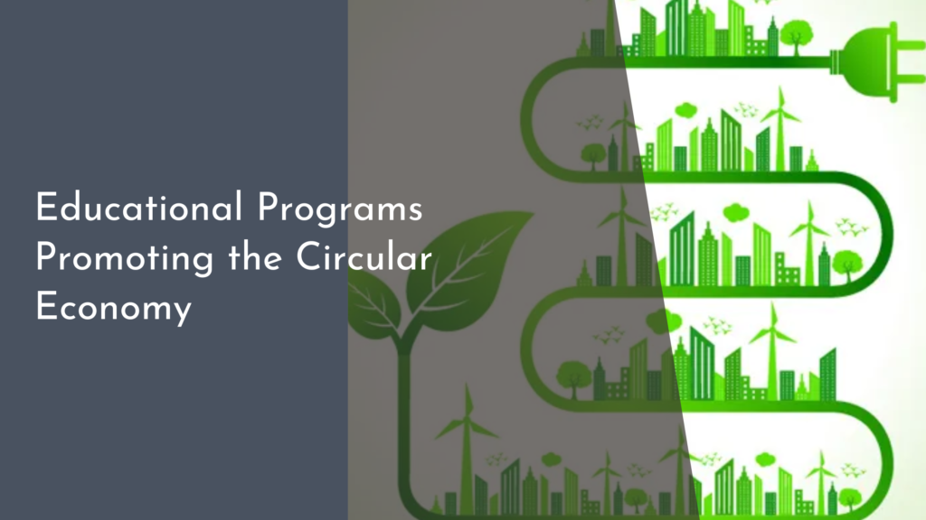 Educational Programs Promoting the Circular Economy