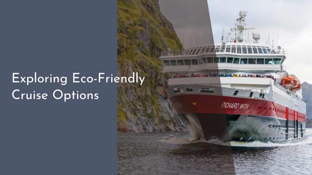 Exploring Eco-Friendly Cruise Options