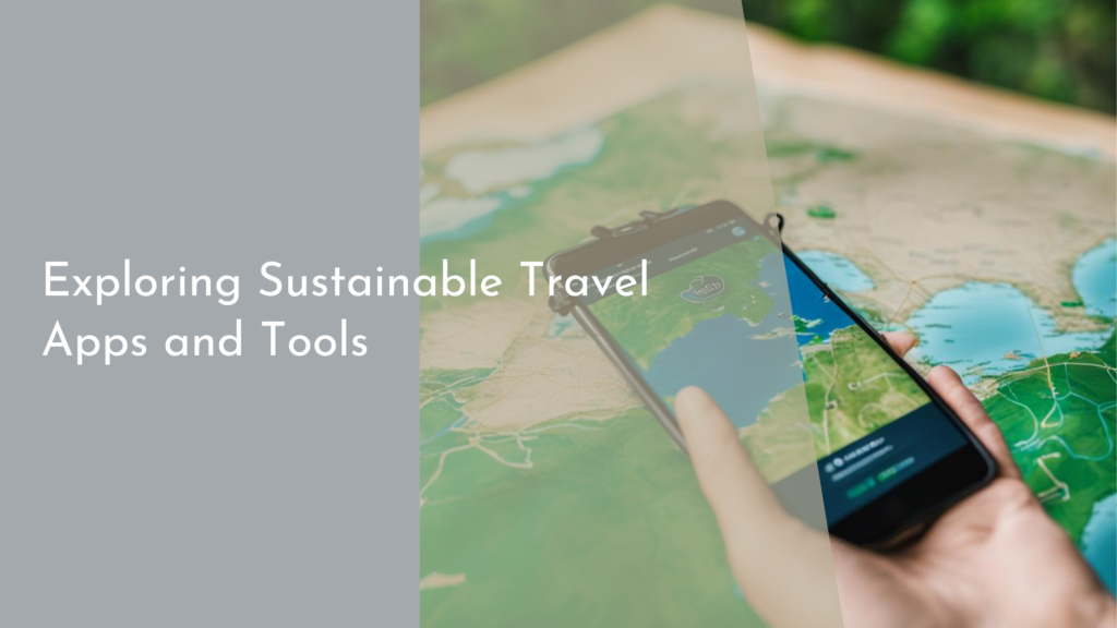 Exploring Sustainable Travel Apps and Tools