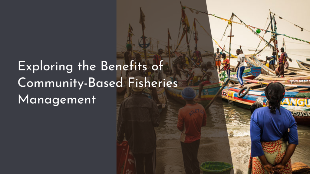 Exploring the Benefits of Community-Based Fisheries Management