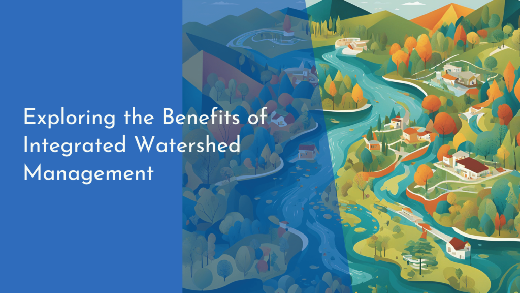 Exploring the Benefits of Integrated Watershed Management