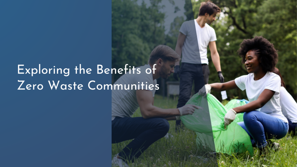 Exploring the Benefits of Zero Waste Communities