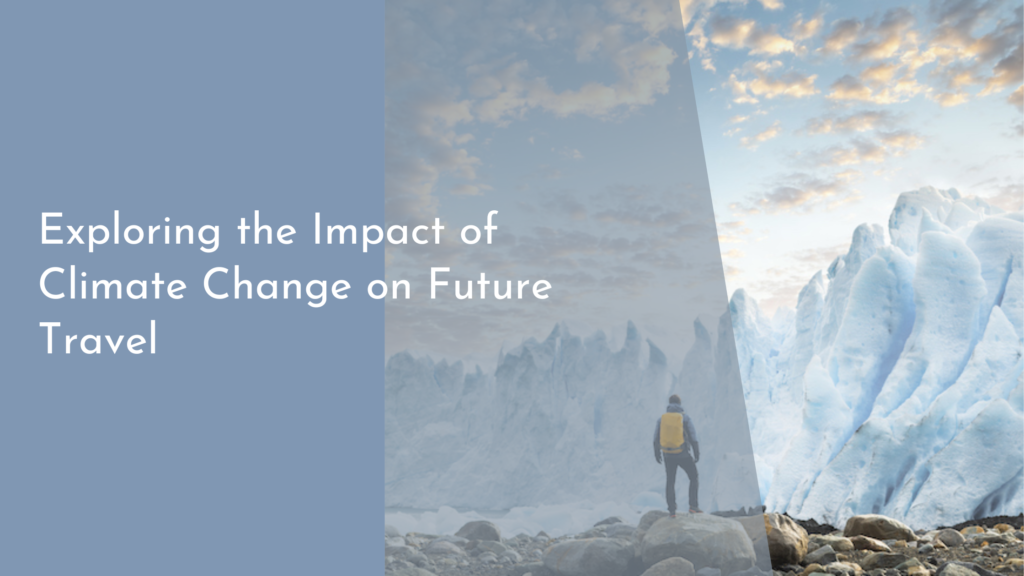 Exploring the Impact of Climate Change on Future Travel