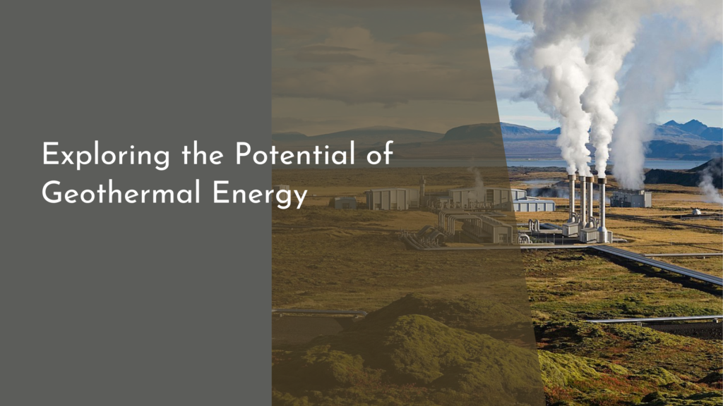 Exploring the Potential of Geothermal Energy