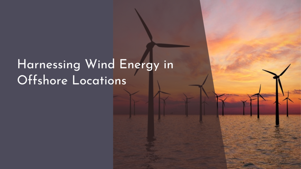 Harnessing Wind Energy in Offshore Locations