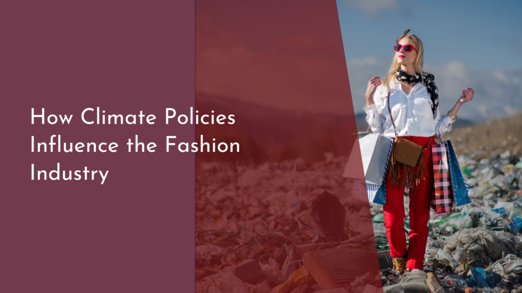 How Climate Policies Influence the Fashion Industry