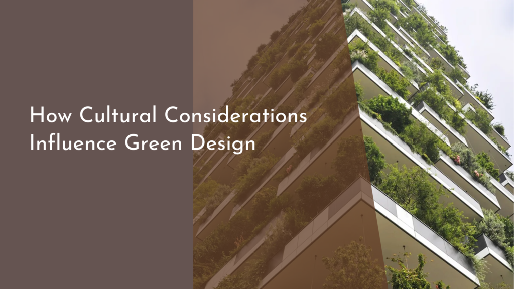 How Cultural Considerations Influence Green Design