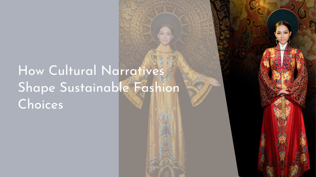 How Cultural Narratives Shape Sustainable Fashion Choices