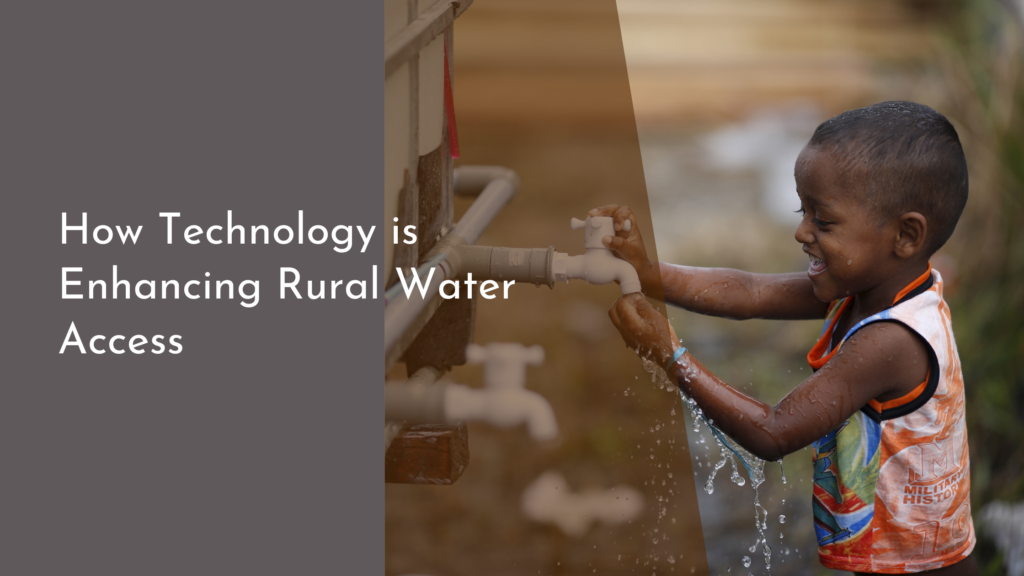 How Technology is Enhancing Rural Water Access