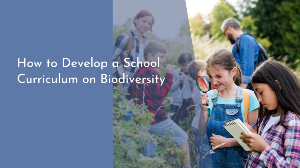 How to Develop a School Curriculum on Biodiversity