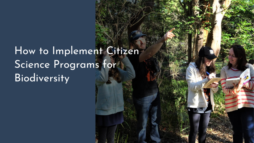 How to Implement Citizen Science Programs for Biodiversity