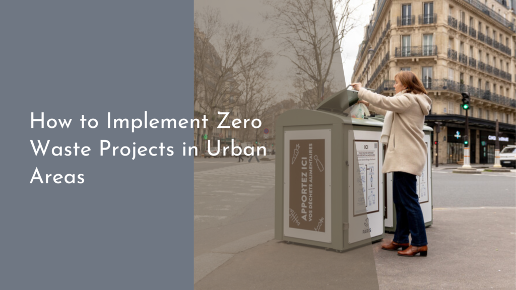 How to Implement Zero Waste Projects in Urban Areas