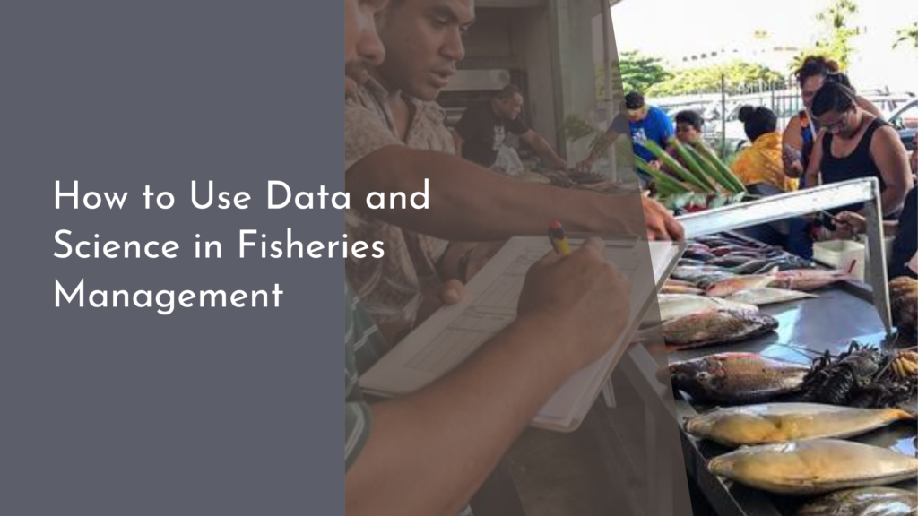 How to Use Data and Science in Fisheries Management