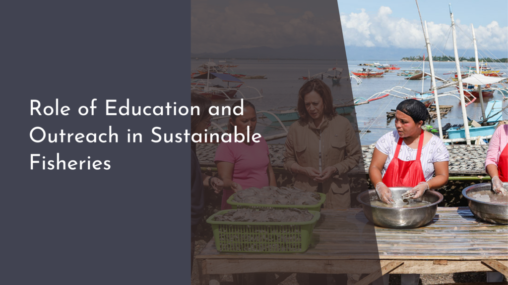 The Role of Education and Outreach in Sustainable Fisheries