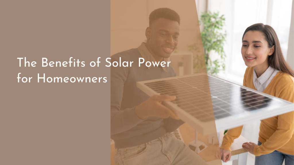 The Benefits of Solar Power for Homeowners