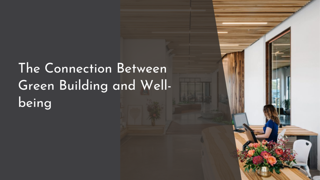 The Connection Between Green Building and Well-being