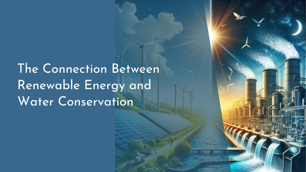 The Connection Between Renewable Energy and Water Conservation