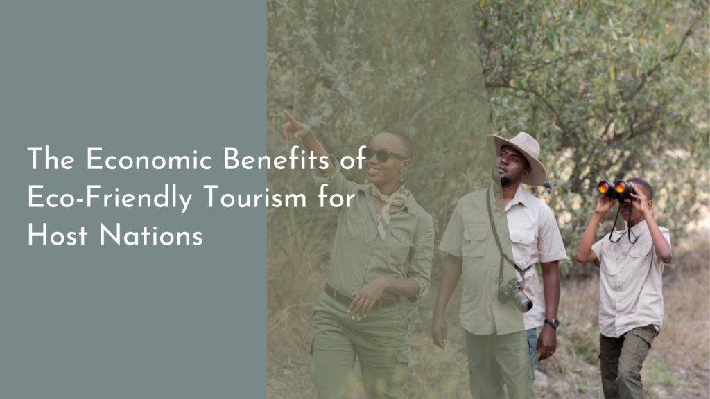 The Economic Benefits of Eco-Friendly Tourism for Host Nations