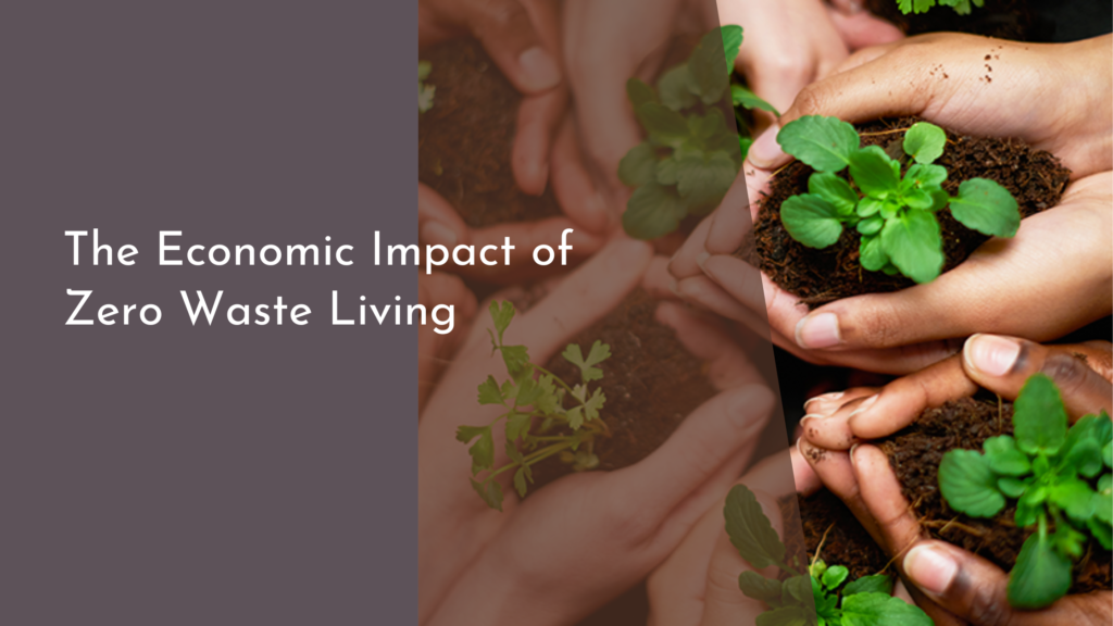 The Economic Impact of Zero Waste Living