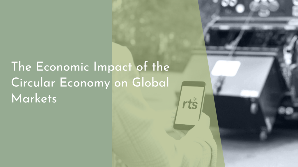 The Economic Impact of the Circular Economy on Global Markets