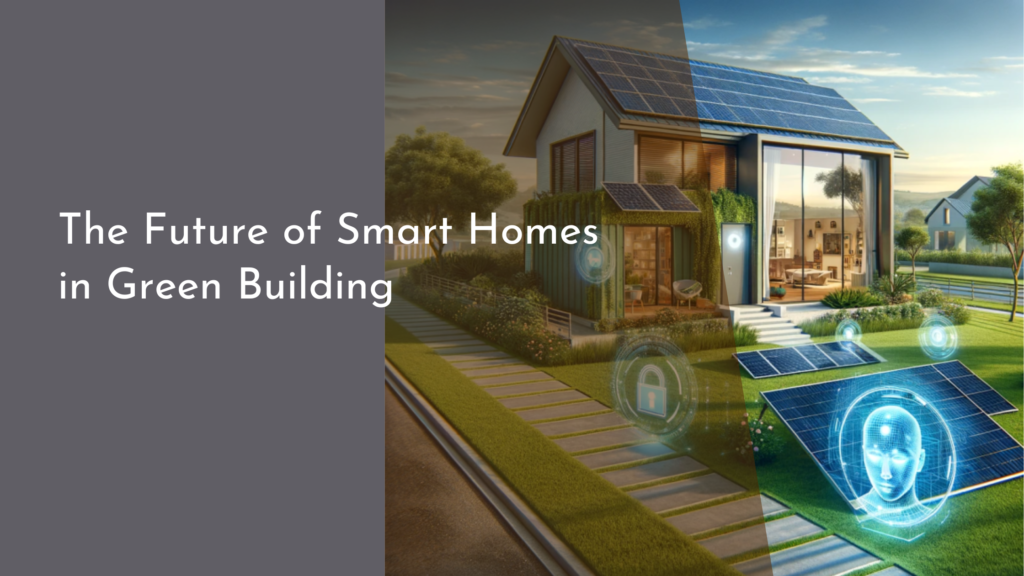 The Future of Smart Homes in Green Building