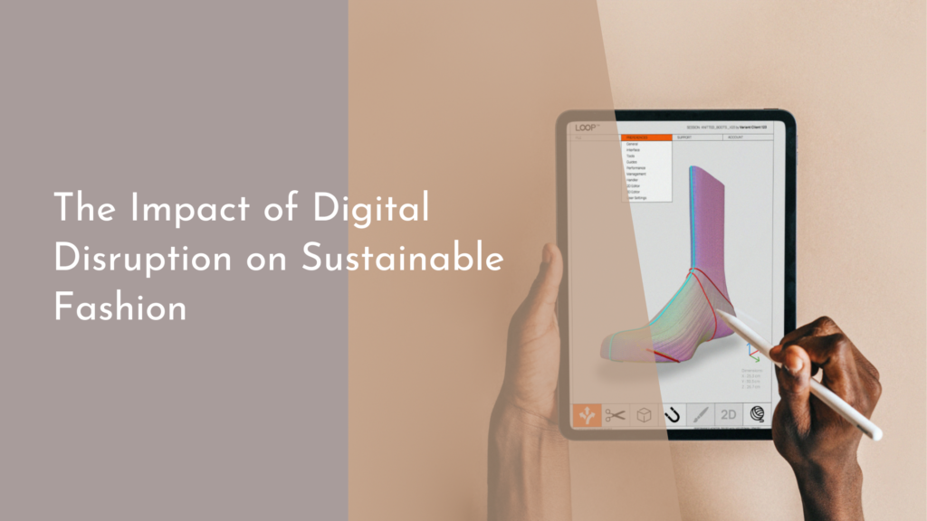 The Impact of Digital Disruption on Sustainable Fashion