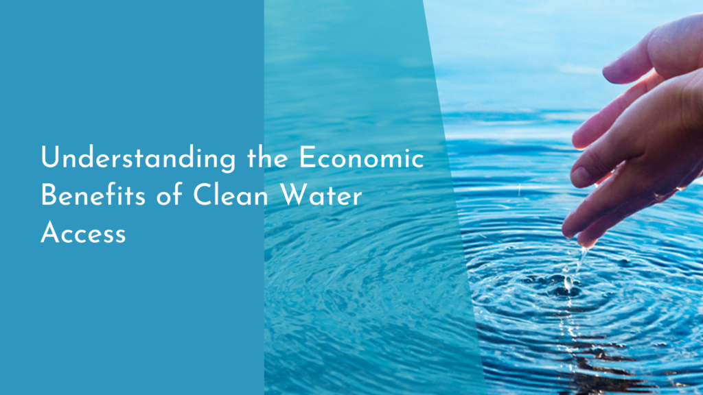 Understanding the Economic Benefits of Clean Water Access