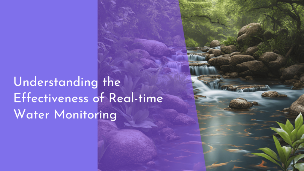 Understanding the Effectiveness of Real-time Water Monitoring